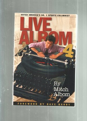 Live Albom IV by Mitch Albom, Dave Barry, Bob Ellis