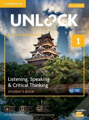 Unlock Level 1 Listening, Speaking & Critical Thinking Student's Book, Mob App and Online Workbook W/ Downloadable Audio and Video by Susan Peterson, N. M. White, Nancy Jordan