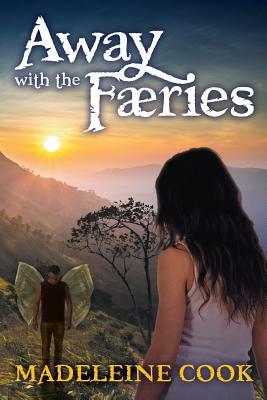 Away with the Faeries by Madeleine Cook