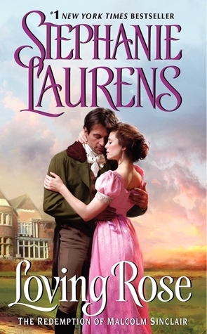 Loving Rose: The Redemption of Malcolm Sinclair by Stephanie Laurens