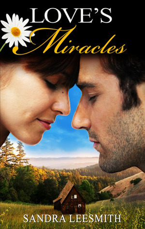 Love's Miracles by Sandra Leesmith