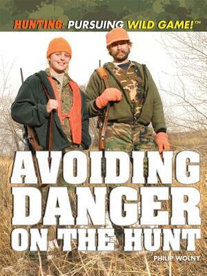 Avoiding Danger on the Hunt by Philip Wolny