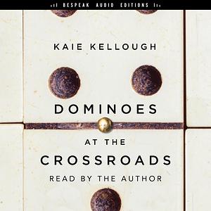 Dominoes at the Crossroads by Kaie Kellough