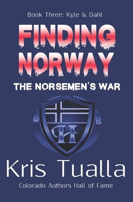 Finding Norway: The Norsemen's War (Hansen Series): Book Three - Kyle & Dahl by Kris Tualla