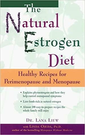 The Natural Estrogen Diet: Healthy Recipes for Perimenopause and Menopause by Lana Liew, Linda Ojeda