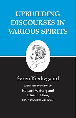 Kierkegaard's Writings, XV, Volume 15: Upbuilding Discourses in Various Spirits by Soren Kierkegaard, Søren Kierkegaard