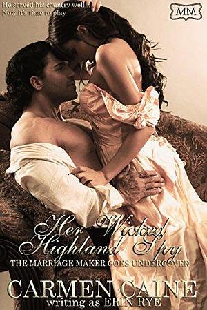 Her Wicked Highland Spy by Carmen Caine, Tarah Scott, Tarah Scott