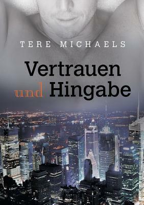 Vertrauen und Hingabe by Tere Michaels