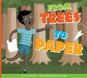 From Trees to Paper by Cari Meister