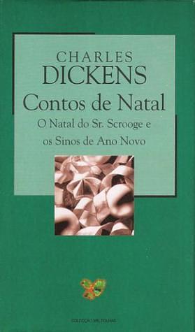 Contos de Natal: O Natal do Sr. Scrooge e Os Sinos de Natal by Charles Dickens