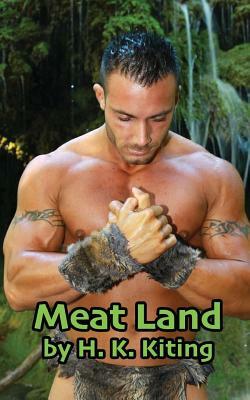 Meat Land by H. K. Kiting