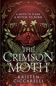 The Crimson Moth by Kristen Ciccarelli