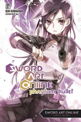 Sword Art Online 5: Phantom Bullet (Light Novel) by Reki Kawahara