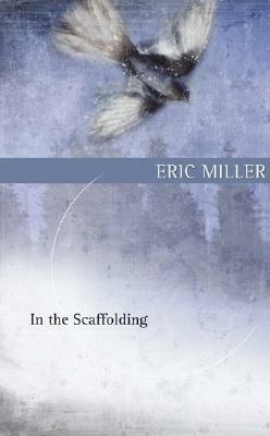 In the Scaffolding by Eric Miller