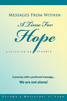 Messages from Within: A Time for Hope by Claudia