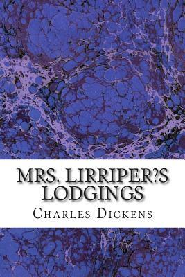 Mrs. Lirriper's Lodgings: (Charles Dickens Classics Collection) by Charles Dickens