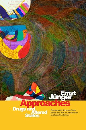 Approaches: Drugs and Altered States by Ernst Jünger