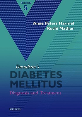 Davidson's Diabetes Mellitus by Ruchi Mathur, Anne Peters Harmel, Mayer B. Davidson