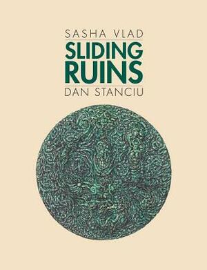 Sliding Ruins by Sasha Vlad, Dan Stanciu