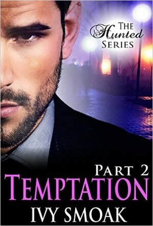 Temptation: Part 2 by Ivy Smoak