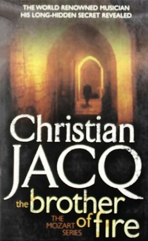 The Brother of Fire. Christian Jacq by Christian Jacq