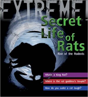 Secret Life of Rats: Rise of the Rodents. Trevor Day by Trevor Day