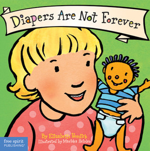 Diapers Are Not Forever by Elizabeth Verdick, Marieka Heinlen