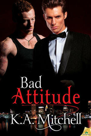 Bad Attitude by K.A. Mitchell