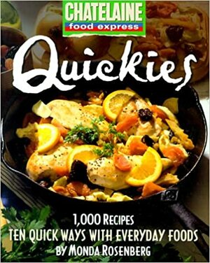 Quickies: Ten Quick Ways with Everyday Foods (Chatelaine Food Express Series , No 1) by Monda Rosenberg, Chatelaine