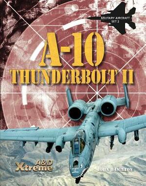 A-10 Thunderbolt II by John Hamilton