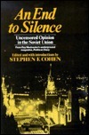 An End to Silence: Uncensored Opinion in the Soviet Union, from Roy Medvedev's Underground Magazine Political Diary by Roy Aleksandrovich Medvedev, Stephen F. Cohen