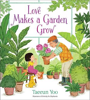 Love Makes a Garden Grow by Taeeun Yoo