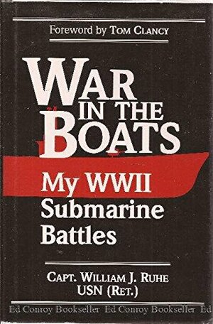 War in the Boats by Tom Clancy, William J. Ruhe