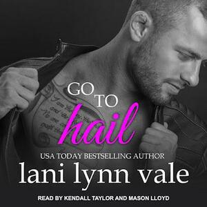 Go To Hail by Lani Lynn Vale