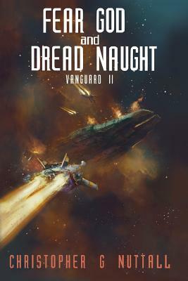 Fear God And Dread Naught by Christopher G. Nuttall