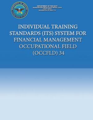 Individual Training Standards (ITS) System for Financial Management Occupational Field (OCCFLD) 34 by Department of the Navy