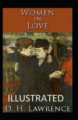 Women in Love Illustrated by D.H. Lawrence