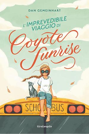 L'imprevedibile viaggio di Coyote Sunrise by Dan Gemeinhart