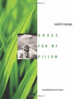 Grass for My Pillow by Saiichi Maruya, Dennis Keene