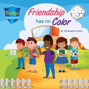 Friendship Has No Color by Christopher Gordon