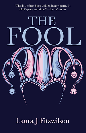 The Fool by Laura J Fitzwilson