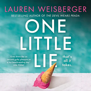 One Little Lie by Lauren Weisberger