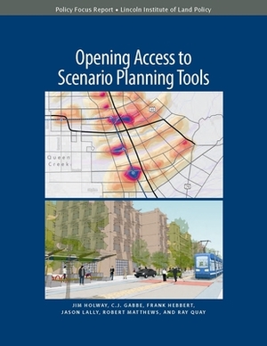 Opening Access to Scenario Planning Tools by Frank Hebbert, C. J. Gabbe, Jim Holway