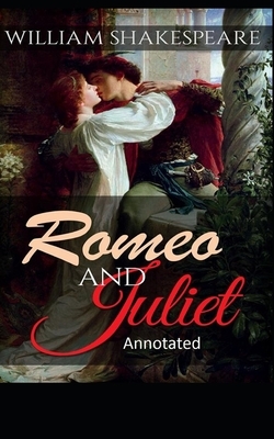 Romeo and Juliet Annotated by William Shakespeare