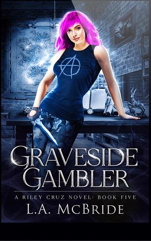 Graveyard Gambler by L.A. McBride