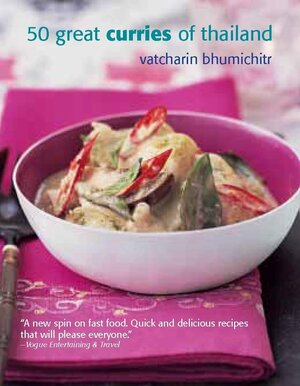 50 Great Curries of Thailand by Vatcharin Bhumichitr