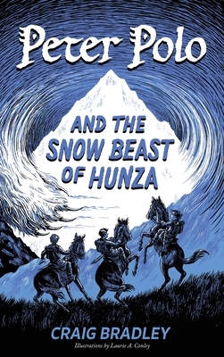Peter Polo and the Snow Beast of Hunza by Craig Bradley