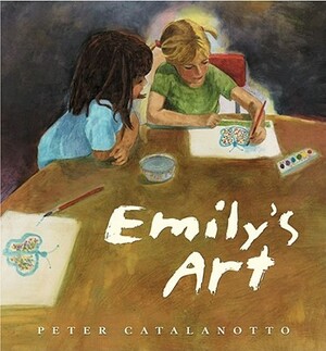 Emily's Art by Peter Catalanotto