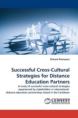 Successful Cross-Cultural Strategies for Distance Education Partners by Richard Thompson