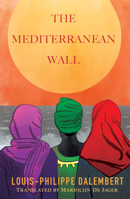 The Mediterranean Wall by Louis-Philippe Dalembert